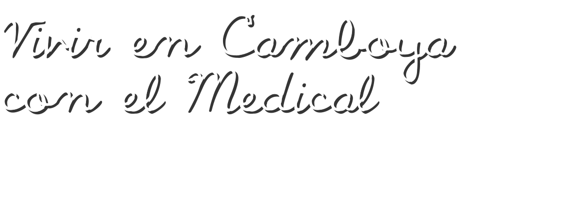 Vivir en Camboya con el Medical