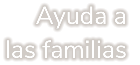 Ayuda a  las familias