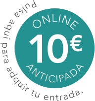 1 0 € O N L I N E A N T I C I P A D A P u l s a a q u í p a r a a d q u i r t u e n t r a d a .