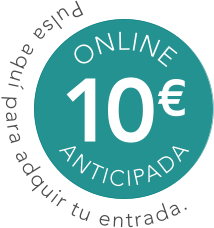 1 0 € O N L I N E A N T I C I P A D A P u l s a a q u í p a r a a d q u i r t u e n t r a d a .