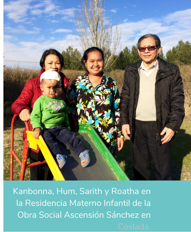 Kanbonna, Hum, Sarith y Roatha en  la Residencia Materno Infantil de la  Obra Social Ascensión Sánchez en Coslada.