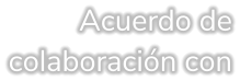 Acuerdo de colaboración con